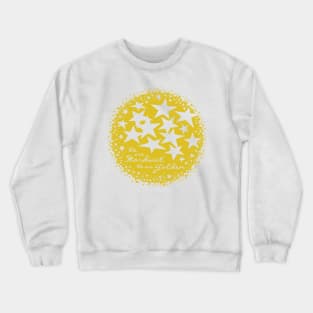 We are Stardust. We are Golden. Crewneck Sweatshirt